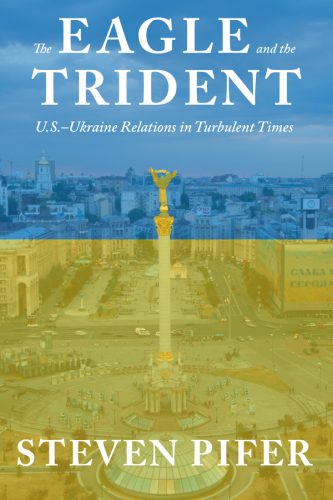 Eagle and the trident: the united states and the ukraine