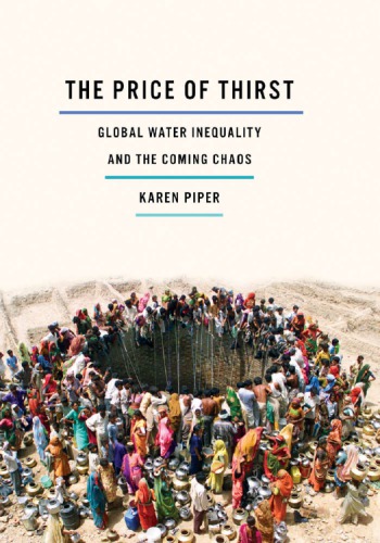 The price of thirst: global water inequality and the coming chaos