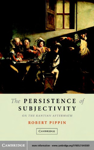 The persistence of subjectivity: on the Kantian aftermath