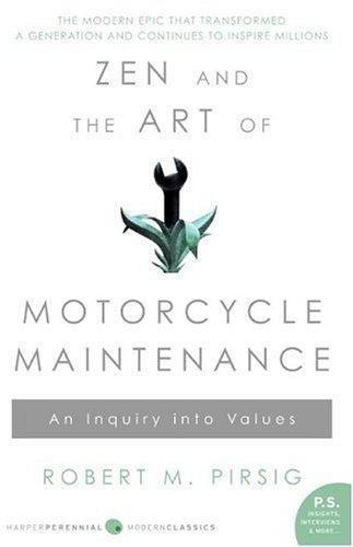 Zen and the Art of Motorcycle Maintenance: An Inquiry Into Values