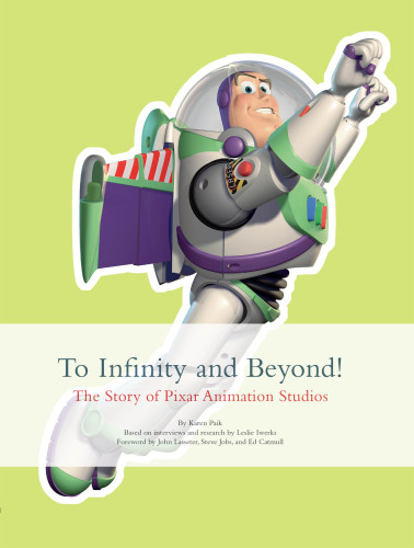 To infinity and beyond!: the story of Pixar Animation Studios