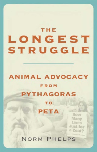 The longest struggle: animal advocacy from Pythagoras to PETA