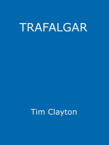 Trafalgar: the men, the battle, the storm