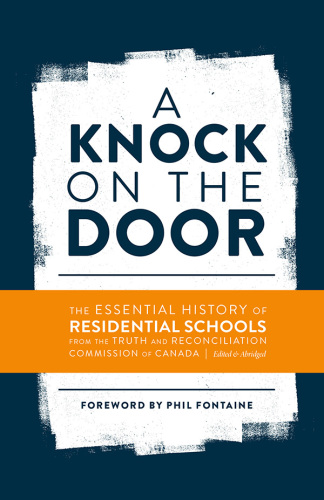 A knock on the door: the essential history of residential schools