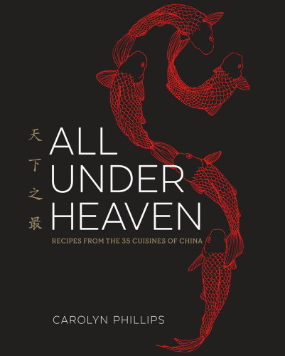 All under heaven: recipes from the 35 cuisines of China