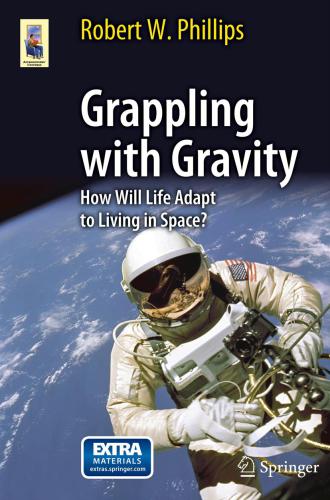 Grappling with Gravity How Will Life Adapt to Living in Space?