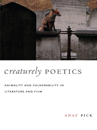 Creaturely poetics: animality and vulnerability in literature and film