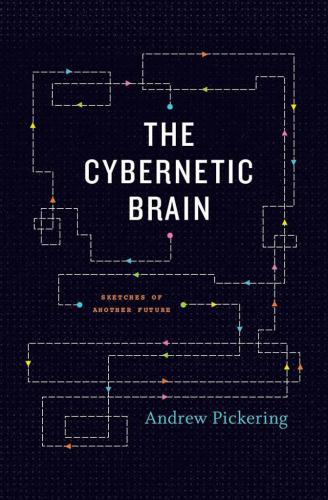The Cybernetic Brain: Sketches of Another Future