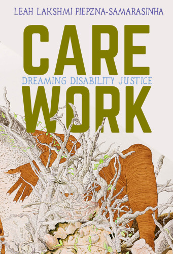 Care work: dreaming disability justice