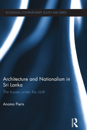 Architecture and nationalism in Sri Lanka the trouser under the cloth