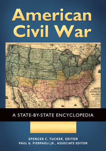 American Civil War a state-by-state encyclopedia. 2 New Jersey - Wisconsin
