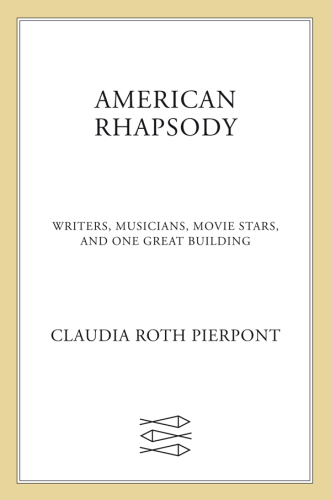 American rhapsody: writers, musicians, movie stars, and one great building