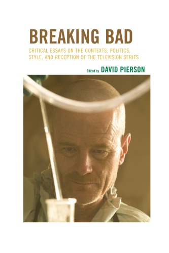 Breaking bad: critical essays on the contexts, politics, style, and reception of the television series