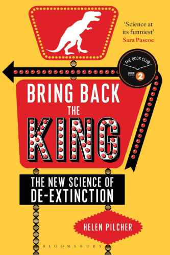 Bring back the king the new science of de-extinction