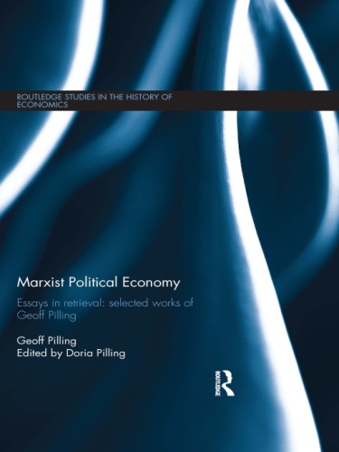Marxist political economy: essays in retrieval: selected works of Geoff Pilling