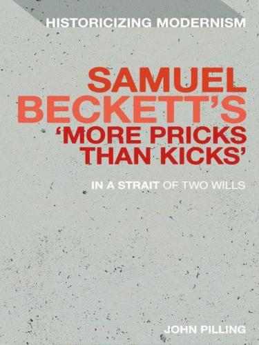 Samuel Beckett's 'More Pricks Than Kicks': In A Strait Of Two Wills