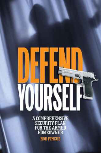 Defend yourself: a comprehensive security plan for the armed homeowner