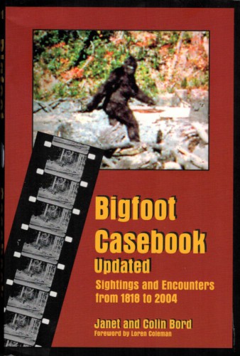 Bigfoot casebook updated: sightings and encounters from 1800 to 2004
