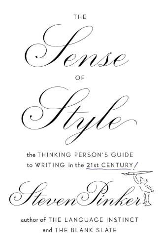 The sense of style: the thinking person's guide to writing in the 21st century!