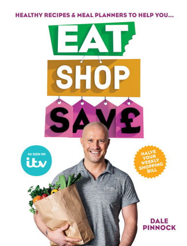 Eat shop save: recipes & mealplanners to help you eat healthier, shop smarter and save serious money at the same time