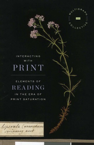 Interacting with print: elements of reading in the era of print saturation