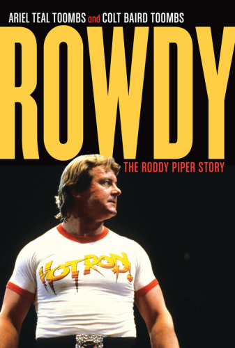 Rowdy: the Roddy Piper story