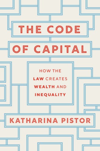 The code of capital how the law createswealth and inequality