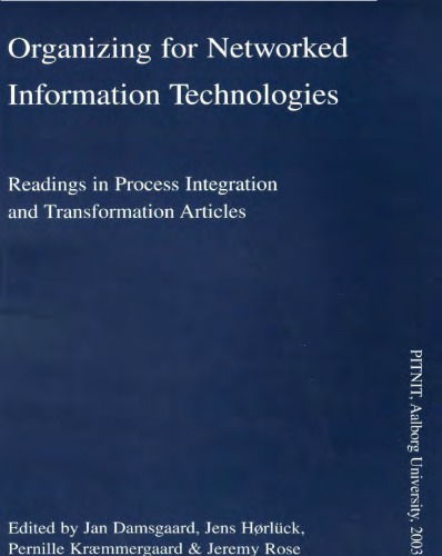 Organizing for networked information technologies: readings in process integration and transformation articles