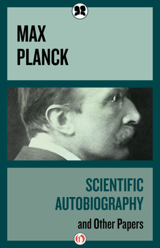 Scientific Autobiography: and Other Papers