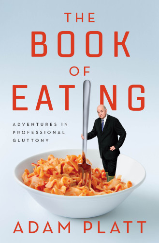The book of eating: adventures in professional gluttony