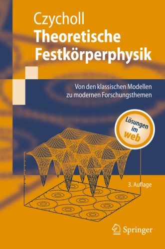 Theoretische Festkörperphysik: Von den klassischen Modellen zu modernen Forschungsthemen