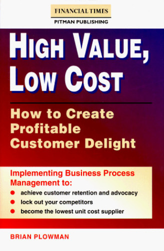 High Value, Low Cost: How to Create Profitable Customer Delight