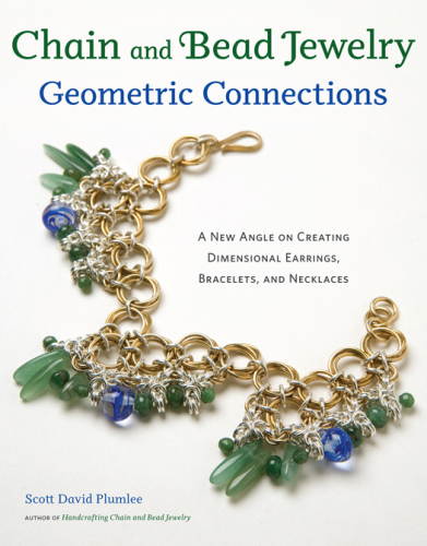 Chain and bead jewelry geometric connections: new techniques for creating dimensional earrings, bracelets, and necklaces