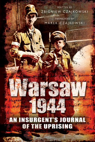 Warsaw 1944: an Insurgent's Journal of the Uprising