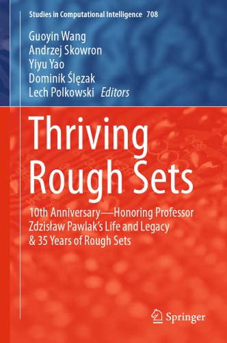 Thriving Rough Sets 10th Anniversary - Honoring Professor Zdzisław Pawlak's Life and Legacy & 35 Years of Rough Sets