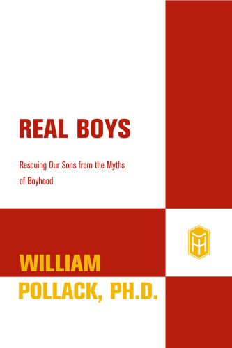 Real boys: rescuing our sons from the myths of boyhood