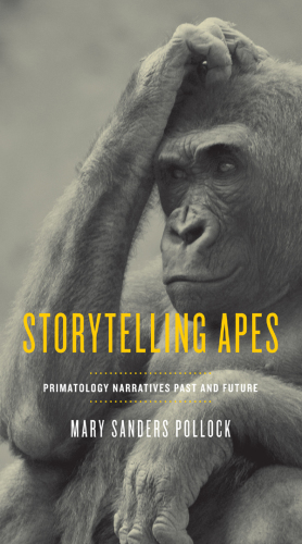 Storytelling apes primatology narratives past and future