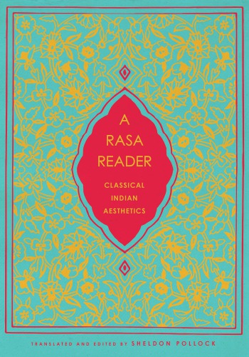 A rasa reader: classical Indian aesthetics