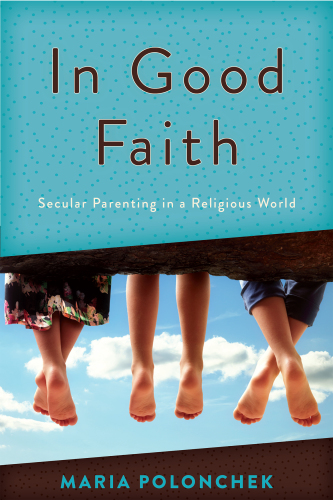 In good faith: secular parenting in a religious world