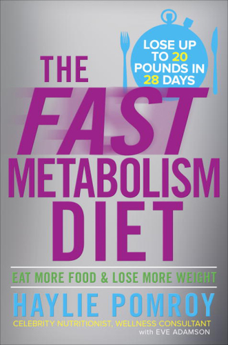 The fast metabolism diet: eat more food & lose more weight