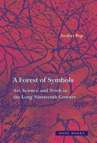 A forest of symbols: art, science, and truth in the long nineteenth century