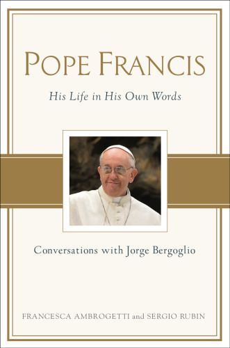 Pope Francis: conversations with Jorge Bergoglio
