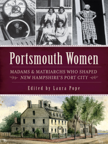 Portsmouth women: madams & matriarchs who shaped New Hampshire's port city
