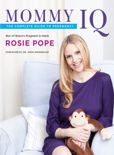 Mommy IQ: the complete guide to pregnancy