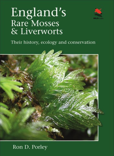 Englands rare mosses and liverworts - their history, ecology, and conservat