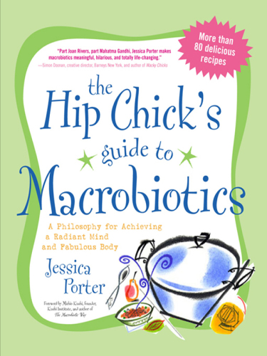 The hip chick's guide to macrobiotics