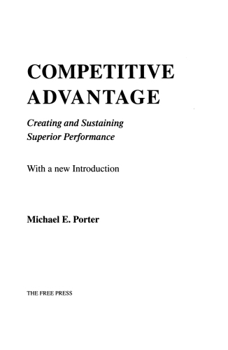 Competitive advantage: creating and sustaining superior performance with a new introd