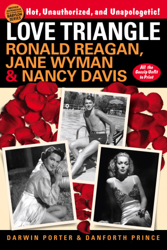 Love Triangle: Ronald Reagan, Jane Wyman, & Nancy Davis