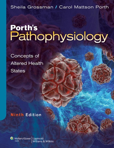 Porth's pathophysiology: concepts of altered health states