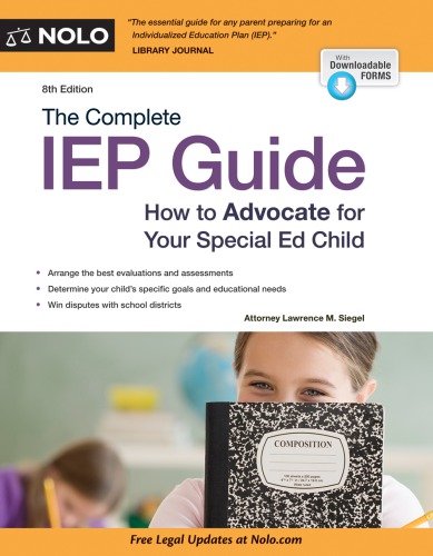 The complete IEP guide, [2014]: how to advocate for your special ed child